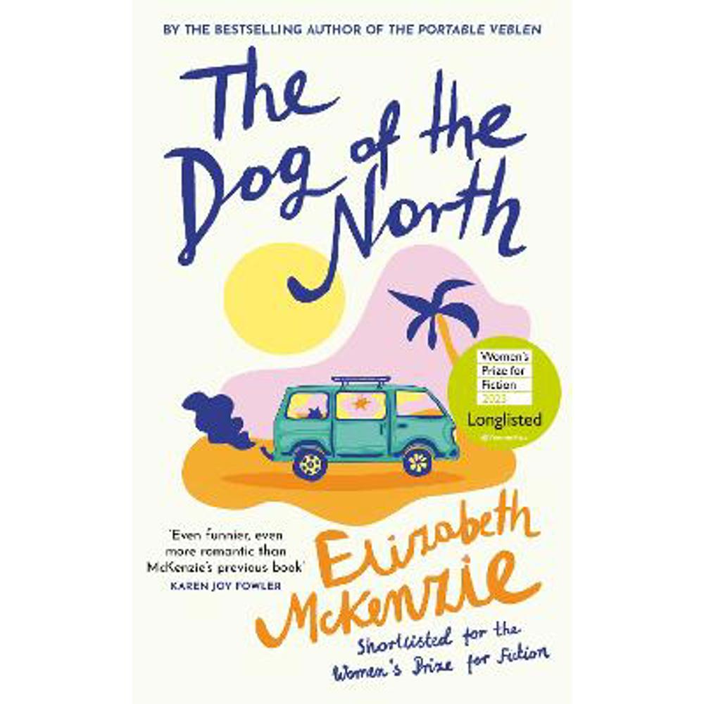 The Dog of the North (Hardback) - Elizabeth McKenzie